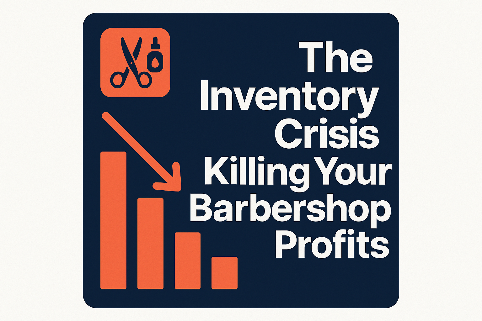 The Inventory Crisis Killing Your Barbershop Profits